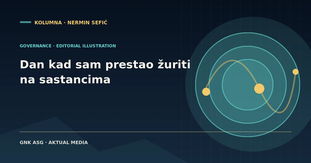 Dan kad sam prestao žuriti na sastancima